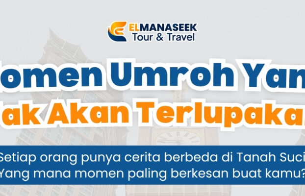 🕋 Momen Umroh yang Tak Akan Terlupakan: Setiap Langkah Adalah Cerita