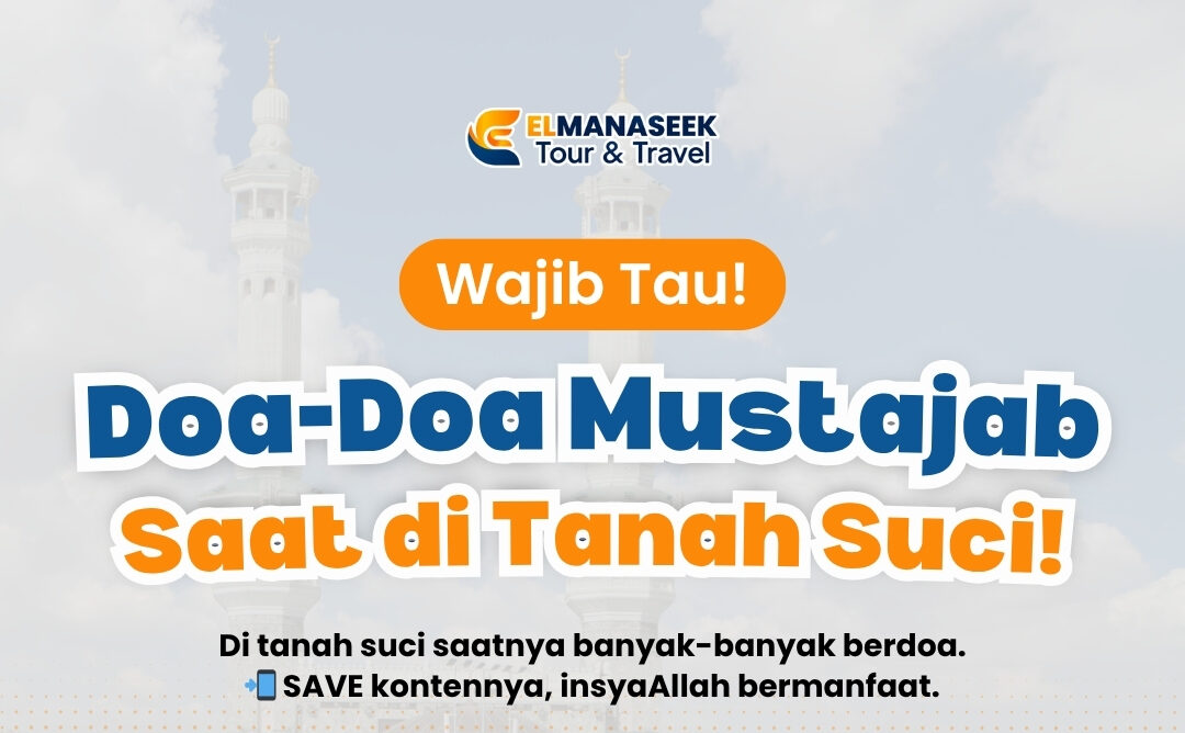🕋 Wajib Tahu! Inilah Doa-Doa Mustajab Saat di Tanah Suci